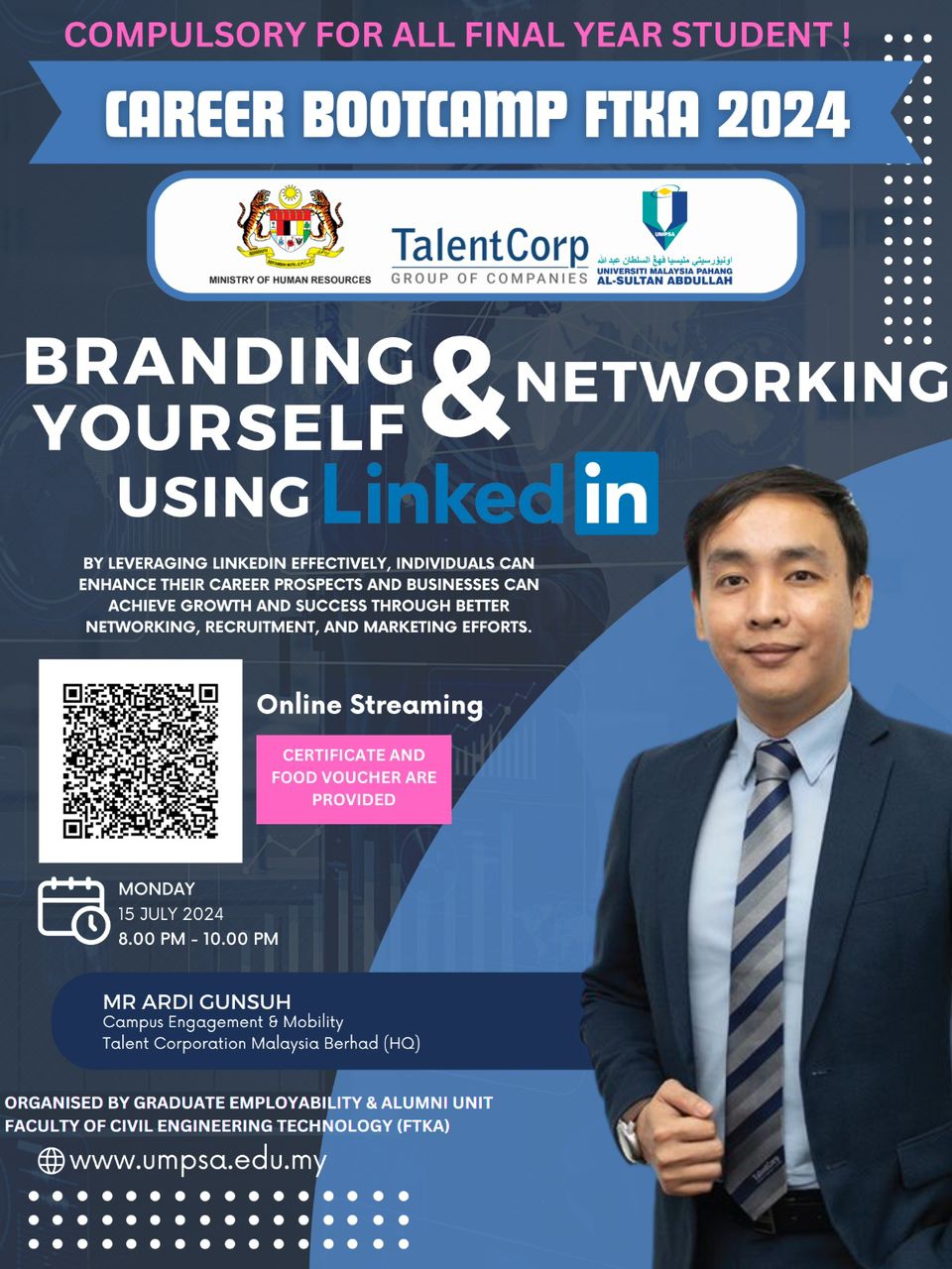 FTKA CAREER BOOTCAMP 2024 EVENT 1: Branding Yourself & Networking Using LinkedIn on 15th July 2024 by Mr. Ardi Gunsuh, Campus Engagement & Mobility, Talent Corporation Malaysia Berhad organized by GE Unit, FTKA